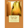 Don't Eat the Oil: The Health Consequences of "Vegetable Oils"