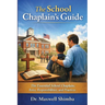The School Chaplain's Guide: The Essential School Chaplain: Roles, Responsibilities, and Practices