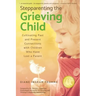Stepparenting the Grieving Child: Cultivating Past and Present Connections with Children Who Have Lost a Parent