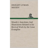 Moody's Anecdotes And Illustrations Related in his Revival Work by the Great Evangilist