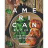Native American Recipes: Your Cookbook of Traditional, Healthy Dish Ideas!
