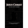 Jesus Christ In His Own Words