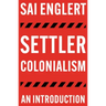 Settler Colonialism: An Introduction