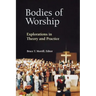 Bodies of Worship: Explorations in Theory and Practice