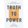 Truth to Power: A History of the U.S. National Intelligence Council