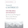 On the Idea of Potency: Juridical and Theological Roots of the Western Cultural Tradition