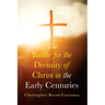 The Battle for the Divinity of Christ in the Early Centuries