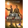 Two to Worry About