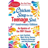 Chicken Soup for the Teenage Soul 25th Anniversary Edition: An Update of the 1997 Classic
