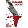 Paradise Delayed - Our New Lives in the Wild. Caribbean Island Life in the Beautiful Archipelago of Bocas del Toro, Panama