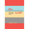 Life-transforming truth: An introduction to the doctrines of grace