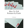 How To Tell Fortunes by Cards