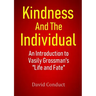 Kindness and the Individual: An Introduction to Vasily Grossman's "Life and Fate"
