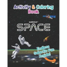 Qurious SPACE Activity and Coloring Book: Space, the Solar System, our Galaxy and Beyond....