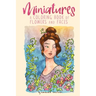 Miniatures: a Coloring Book of Flowers and Faces