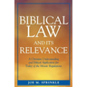 Biblical Law and Its Relevance: A Christian Understanding and Ethical Application for Today of the Mosaic Regulations