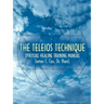 The Teleios Technique: Spiritual Healing Training Manual