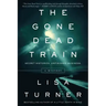 The Gone Dead Train: A Mystery