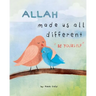Allah made us all different: "be yourself"