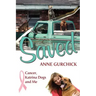 Saved: Cancer, Katrina Dogs and Me