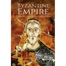 Byzantine Empire: A History From Beginning to End