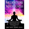 Meditations and Mindfulness for Beginners: Buddhism for Beginners, Chakras Healing, Reiki Healing, Guided Self Meditations for Anxiety