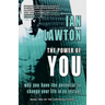 The Power of You: why you have the potential to change your life in an instant