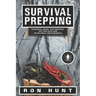 Survival Prepping: Essential Guide for Preppers! Off-the-grid and Wilderness Preparedness