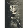 Fire Baptized: The Many Lives and Works of Benjamin Hardin Irwin: A Biography and a Reader
