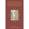 Flagellation & the Flagellants: A History of the Rod