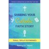 Sharing Your Catholic Faith Story: Tools, Tips, and Testimonies
