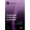 Tryptophan in Nutrition and Health