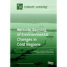 Remote Sensing of Environmental Changes in Cold Regions