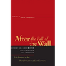 After the Fall of the Wall: Life Courses in the Transformation of East Germany