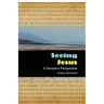 Seeing Jesus: A Disciple's Perspective