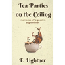 Tea Parties on the Ceiling: Memories of a Guest in Afghanistan