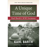 A Unique Time of God: Karl Barth's Wwi Sermons