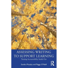 Assessing Writing to Support Learning: Turning Accountability Inside Out