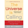 The Universe Is Calling: Opening to the Divine Through Prayer