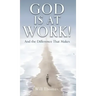 God Is at Work!: And the Difference That Makes