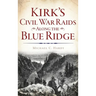 Kirk's Civil War Raids Along the Blue Ridge