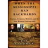 When the Mississippi Ran Backwards