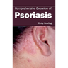 Comprehensive Overview of Psoriasis