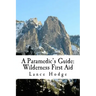A Paramedic's Guide: Wilderness First Aid