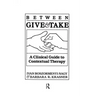Between Give And Take: A Clinical Guide To Contextual Therapy