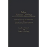 Police Pursuit Driving: Controlling Responses to Emergency Situations