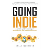 Going Indie: A complete guide to becoming an independent software developer