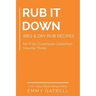 Rub it Down: BBQ & Dry Rub Recipes