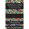 Ronald Laing: The rise and fall and rise of a radical psychiatrist