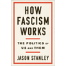 How Fascism Works: The Politics of Us and Them